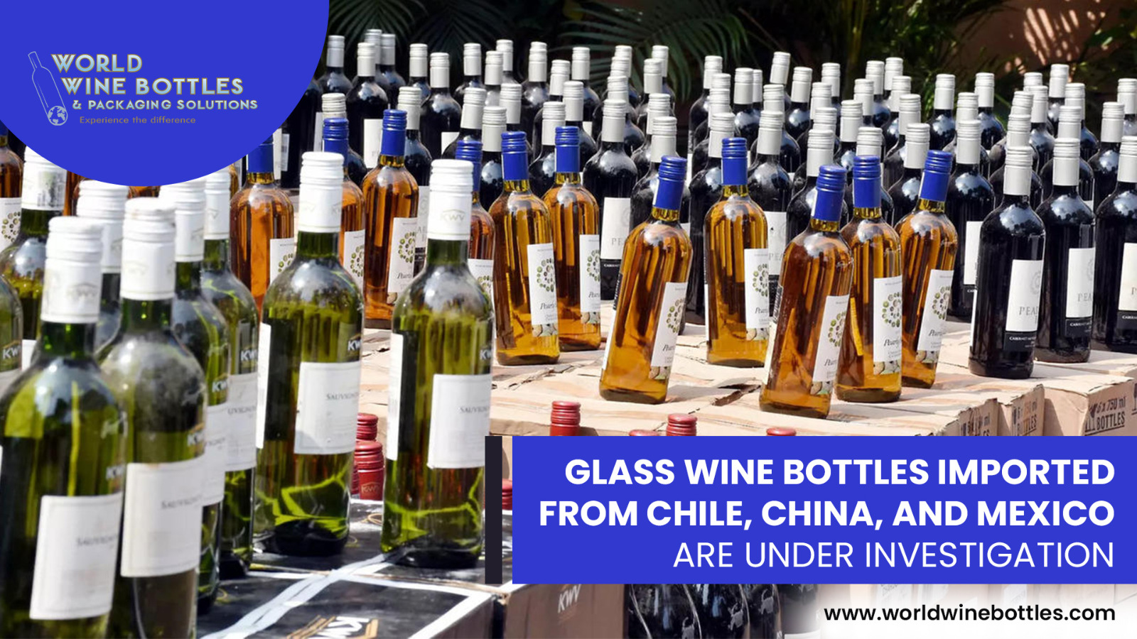 Glass Wine Bottles Imported from Chile, China, and Mexico Are Under Investigation